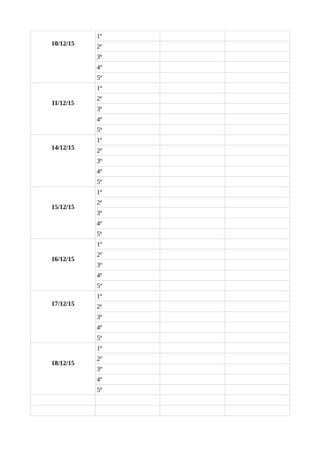 10/12/15
1ª
2ª
3ª
4ª
5ª
11/12/15
1ª
2ª
3ª
4ª
5ª
14/12/15
1ª
2ª
3ª
4ª
5ª
15/12/15
1ª
2ª
3ª
4ª
5ª
16/12/15
1ª
2ª
3ª
4ª
5ª
17/12/15
1ª
2ª
3ª
4ª
5ª
18/12/15
1ª
2ª
3ª
4ª
5ª
 