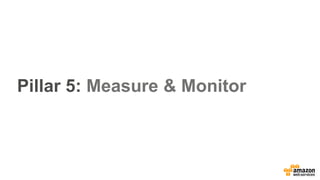 Pillar 5: Measure & Monitor
 