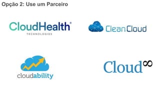Opção 2: Use um Parceiro
 