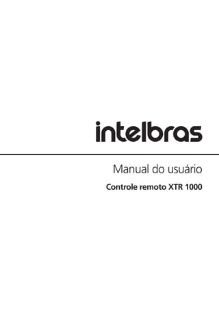 Manual do usuário
Controle remoto XTR 1000
 