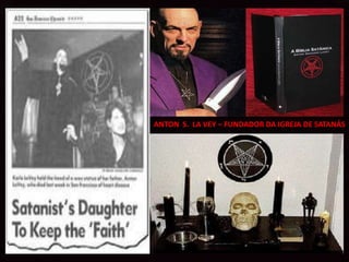 ANTON S. LA VEY – FUNDADOR DA IGREJA DE SATANÁS
 