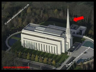 IGREJA DOS MÓRMONS
 