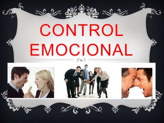 CONTROL 
EMOCIONAL 
 