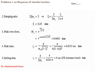 Problems-1 on Response of transfer function
Cont……
Dr. Mohammed Imran
 