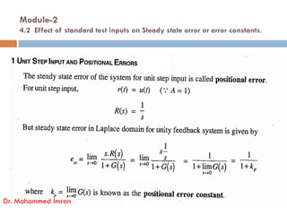 Module-2
4.2 Effect of standard test inputs on Steady state error or error constants.
Dr. Mohammed Imran
 