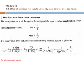 Module-2
4.2 Effect of standard test inputs on Steady state error or error constants.
Dr. Mohammed Imran
 