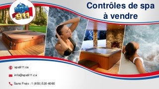 Contrôles de spa
à vendre
spa911.ca
info@spa911.ca
Sans Frais : 1 (855) 520-6060
 