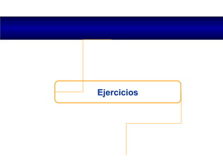Ejercicios
 