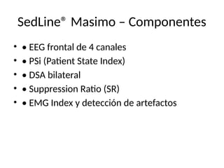 Sedline Components Control_estado_encefalico_SedLine_Residencia.pptx