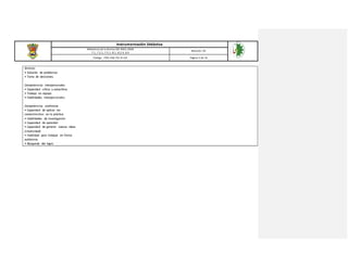 Instrumentación Didáctica
Referencia de la Norma ISO 9001:2008
7.1, 7.2.1, 7.5.1, 8.1, 8.2.4, 8.4
Revisión: 03
Código: ITSH-PAC-FO-DI-02 Página 2 de 16
diversas
• Solución de problemas
• Toma de decisiones.
Competencias interpersonales
• Capacidad crítica y autocrítica
• Trabajo en equipo
• Habilidades interpersonales
Competencias sistémicas
• Capacidad de aplicar los
conocimientos en la práctica
• Habilidades de investigación
• Capacidad de aprender
• Capacidad de generar nuevas ideas
(creatividad)
• Habilidad para trabajar en forma
autónoma
• Búsqueda del logro
 