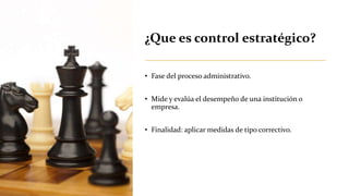 CONTROL ESTRATEGICO CONTROL Y EVALUACION DE LA GESTION.pptx