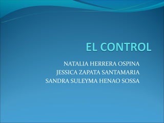 NATALIA HERRERA OSPINA
   JESSICA ZAPATA SANTAMARIA
SANDRA SULEYMA HENAO SOSSA
 