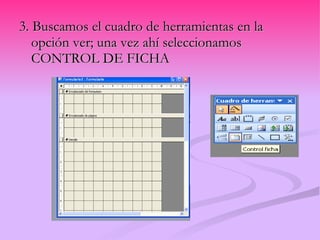 3. Buscamos el cuadro de herramientas en la opción ver; una vez ahí seleccionamos CONTROL DE FICHA 