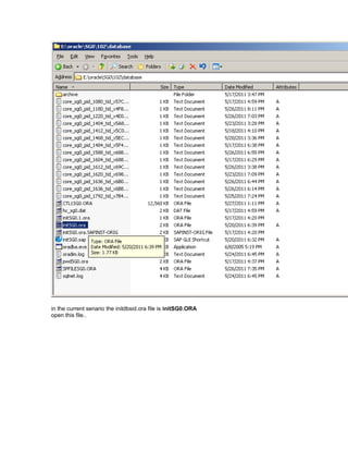 in the current senario the initdbsid.ora file is initSG0.ORA
open this file..
 