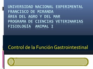 Control de la Función Gastrointestinal
 