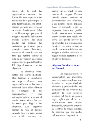 Aspectos Básicos del Sistema de Control Interno
3
medio de la cual las
organizaciones obtienen in-
formación con respecto ...