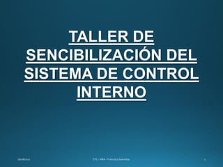 TALLER DE
SENCIBILIZACIÓN DEL
SISTEMA DE CONTROL
INTERNO
 