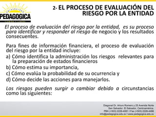 2- EL PROCESO DE EVALUACIÓN DEL
                                  RIESGO POR LA ENTIDAD
El proceso de evaluación del riesg...