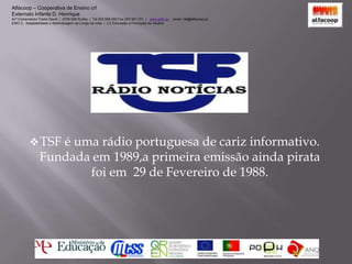  2008	 A controlinveste lança o portal de viagens low cost, global 	viagens, uma parceria de jornal global noticias e de agencia de 	viagens cosmos; a TSF comemora 20 anos de rádio e lança um 	novo site online; o JN comemora 120  anos de publicação e 	lança um novo site na internet; a sport TV comemora 10 anos 	e nascem os canais de televisão Sport TV3 e Sport TV HDAlfacoop – Cooperativa de Ensino crlExternato Infante D. HenriqueAvª Comendador Padre David  |  4709-008 Ruílhe  |  Tel.253 959 000 Fax.253 951 701  |   www.eidh.eu    email: cfa@alfacoop.pt	EIXO 2.  Adaptabilidade e Aprendizagem ao Longo da Vida  |  2.2 Educação e Formação de AdultosRevistas