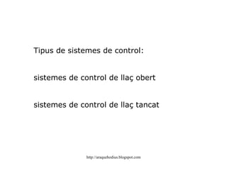 Tipus de sistemes de control: sistemes de control de llaç obert 
