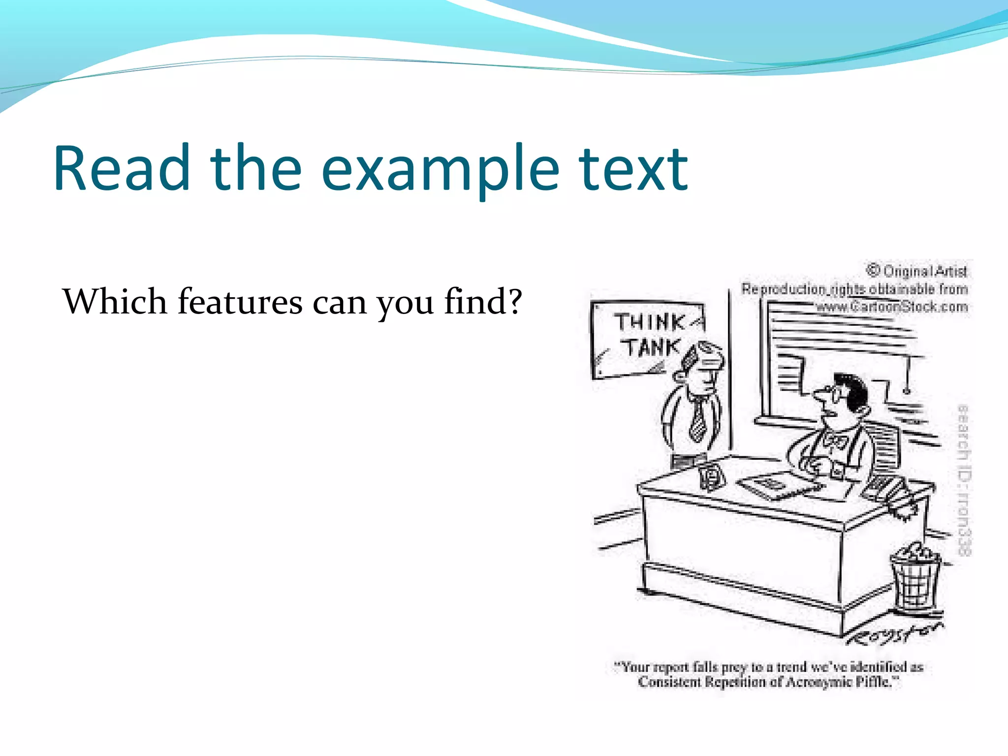 Read the example text
Which features can you find?
 