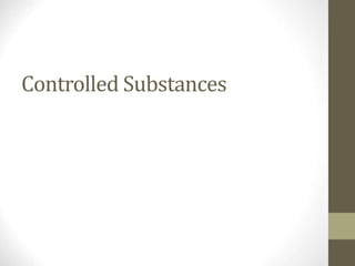 Controlled Substances
 