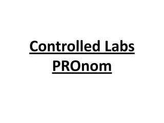 Controlled Labs
PROnom

 