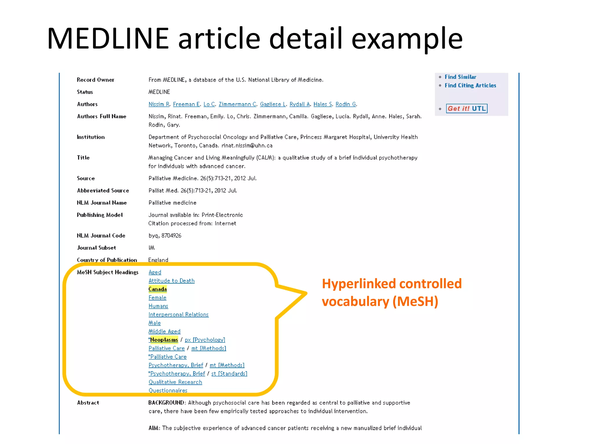 MEDLINE article detail example
Hyperlinked controlled
vocabulary (MeSH)