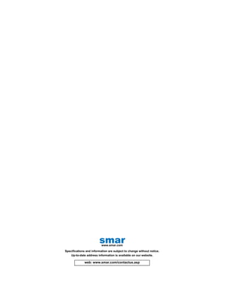 web: www.smar.com/contactus.asp
www.smar.com
Specifications and information are subject to change without notice.
Up-to-date address information is available on our website.
smar
 