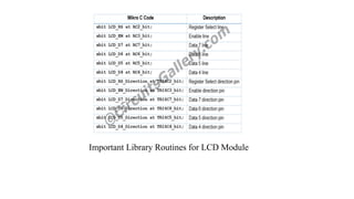 Important Library Routines for LCD Module
 