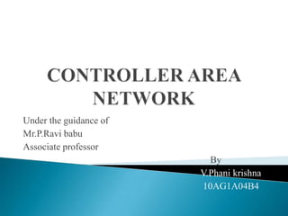 Under the guidance of
Mr.P.Ravi babu
Associate professor
By
V.Phani krishna
10AG1A04B4

 