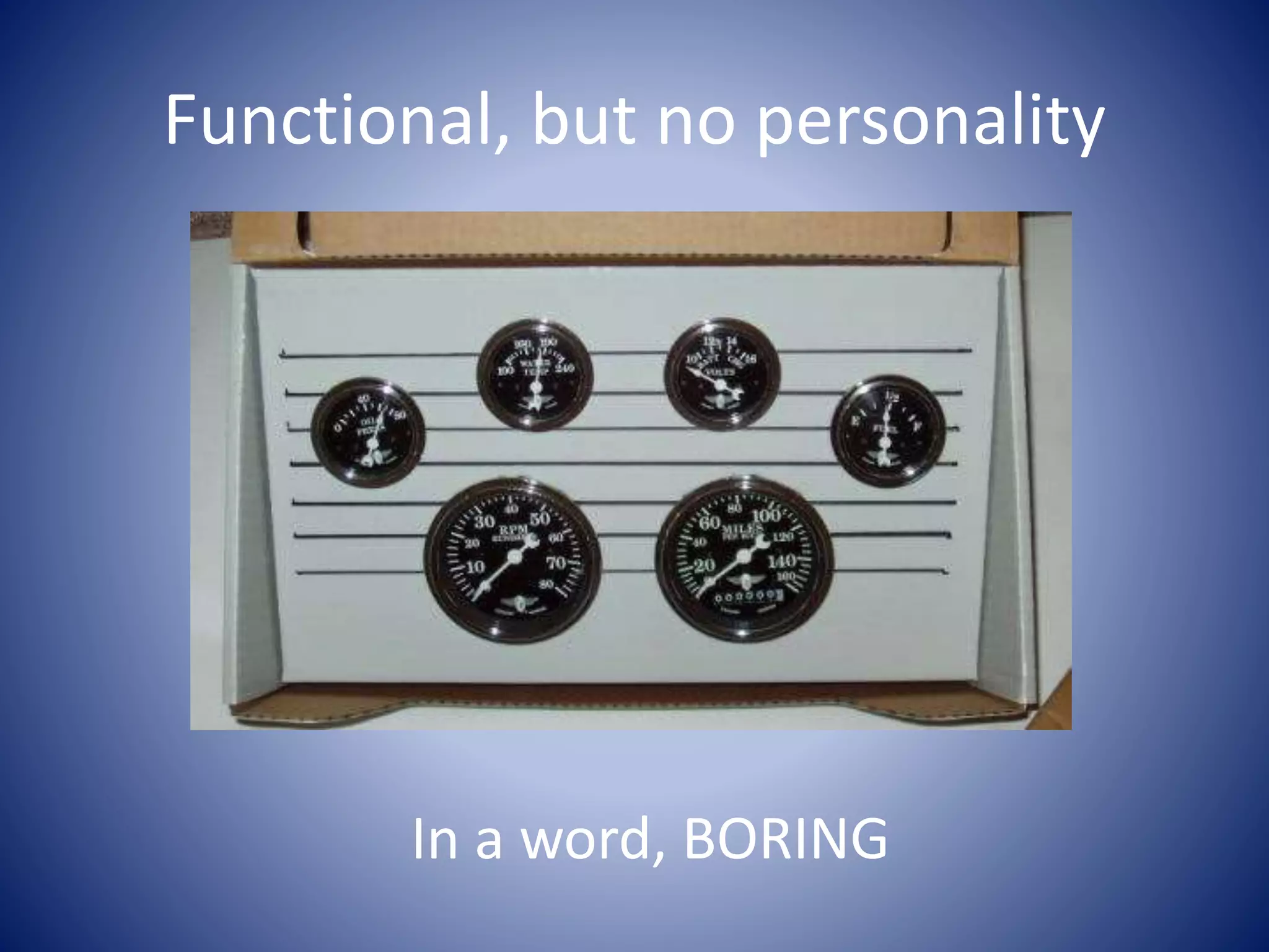 Functional, but no personality
In a word, BORING
 