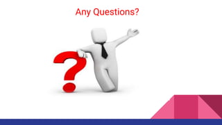 Any Questions?
 