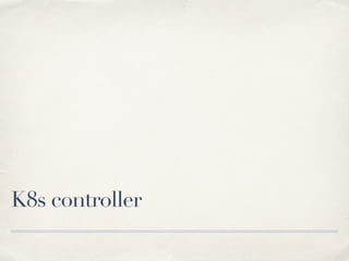 K8s controller
 