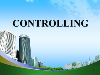 1
CONTROLLING
 