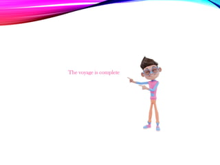 The voyage is complete
 