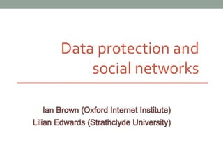 Data protection and
    social networks
 