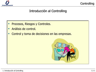 Introducción al Controlling ,[object Object],[object Object],[object Object],1.1-1 