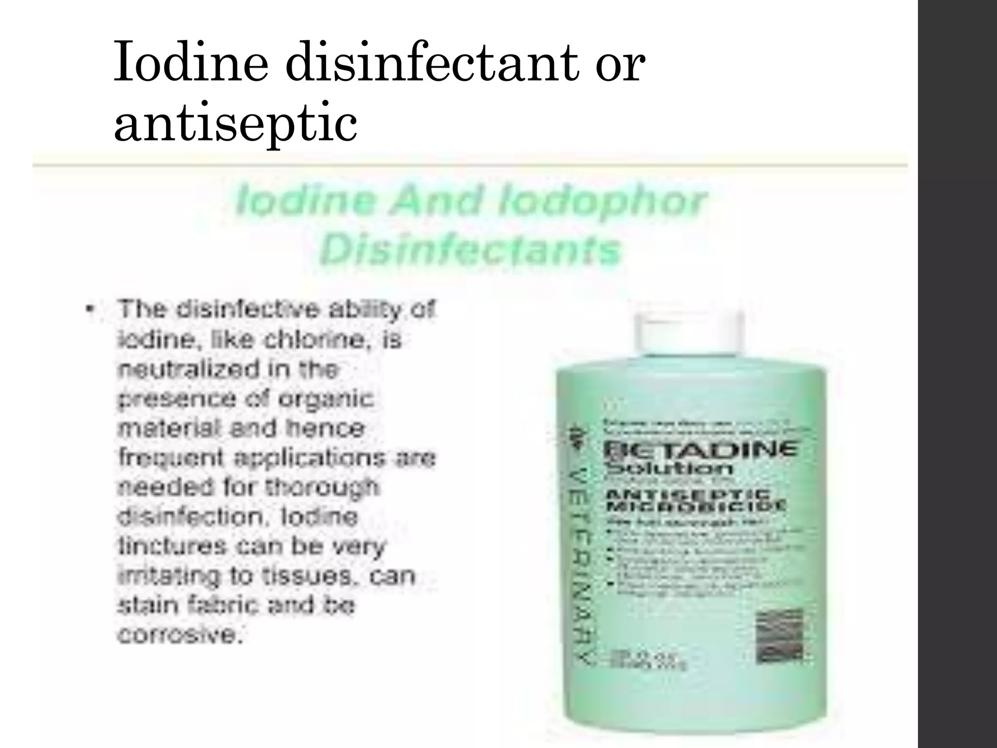 Iodine disinfectant or
antiseptic
 
