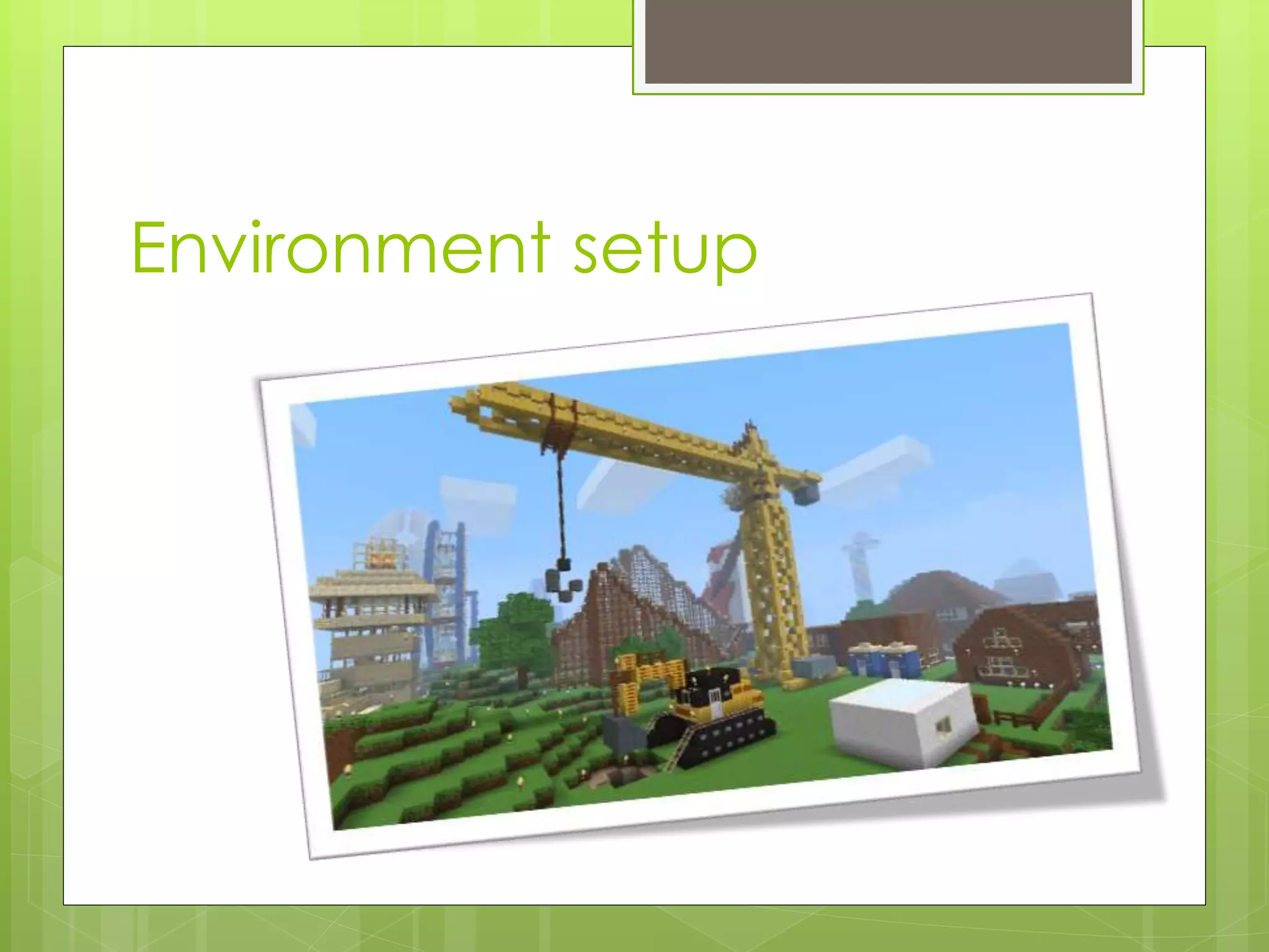 Environment setup
 