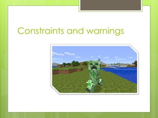 Constraints and warnings
 