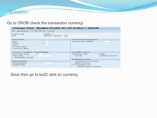 Go to OKOB check the transaction currency
Save then go to ko22 click on currency
Solution:
 