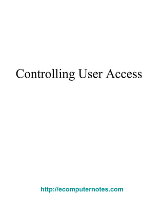 Controlling User Access  http://ecomputernotes.com 