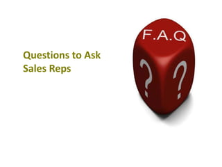 Questions to Ask Sales Reps