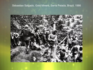 Sebastiao Salgado, Gold Miners, Serra Pelada, Brazil, 1986
 