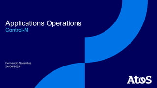 Fernando Solanillos
24/04/2024
Applications Operations
Control-M
 