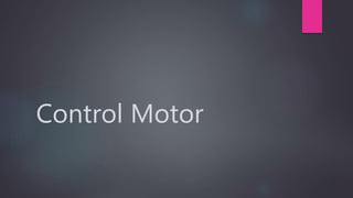Control Motor
 