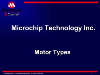 Motor Types Microchip Technology Inc. 