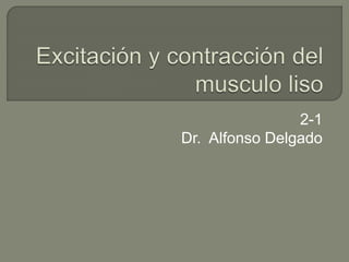 2-1 
Dr. Alfonso Delgado 
 