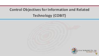 iFour ConsultancyControl Objectives for Information and Related
Technology (COBIT)
 